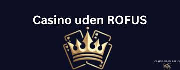 Bedste Casino Uden Rufus Find Dit Perfekte Spillested