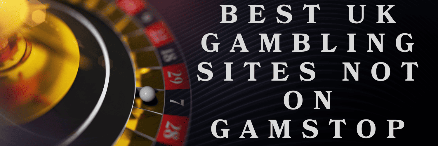 Casino Sites Not on Gamstop Your Guide to Alternative Online Gambling