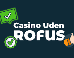 Online Casino Uden Rufus - Spil Uden Bekymringer