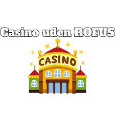 De Bedste Casinoer uden ROFUS i Danmark -889007948