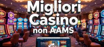 I migliori casinò non AAMS per italiani scopri le opzioni più sicure e divertenti