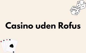 Bedste Online Casino Uden ROFUS Spil Uden Bekymringer